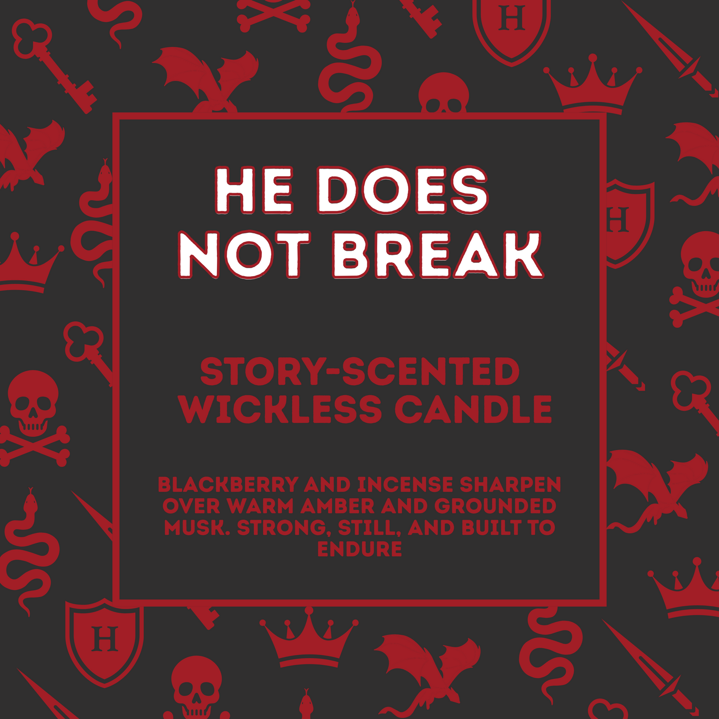 He Does Not Break - Story Scented Wickless Candle - 200g