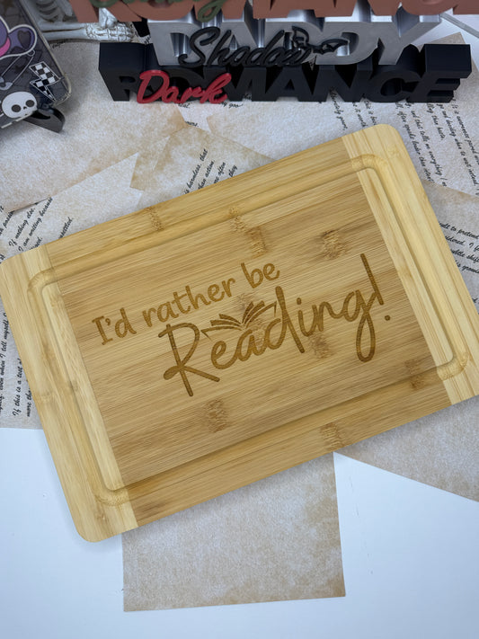 I'd Rather Be Reading Chopping Board